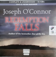 Redemption Falls written by Joseph O'Connor performed by Peter Marinker on CD (Unabridged)